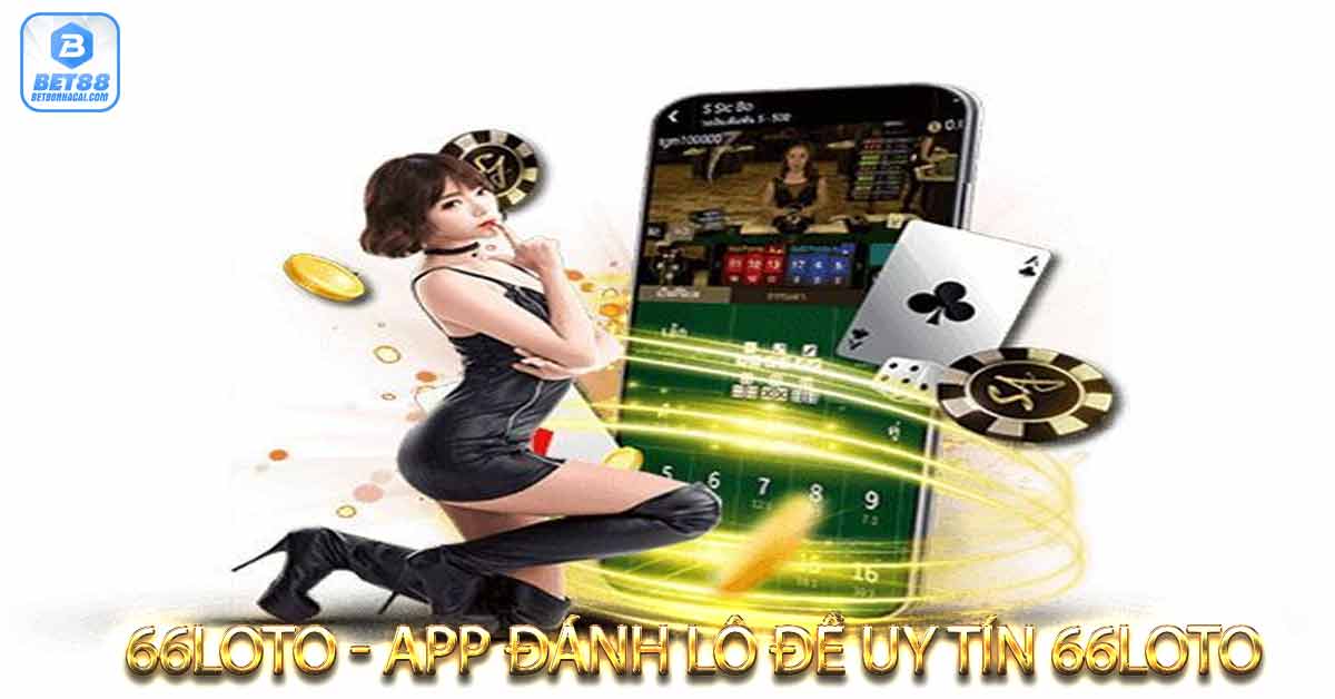 Giao diện app chơi xổ số online 66loto cực kỳ đẹp